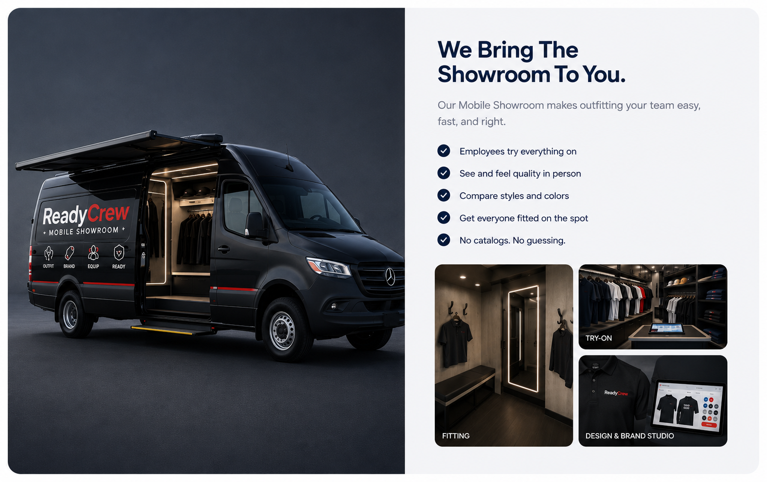 ReadyCrew Mobile Showroom — a branded Sprinter van that brings the fitting room, try-on wall, and design studio to your crew. Employees try everything on, see and feel quality in person, compare styles and colors, and get fitted on the spot. No catalogs, no guessing.